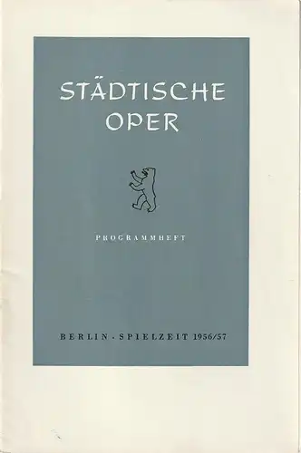 Städtische Oper Berlin, Carl Ebert: Programmheft Giacomo Puccini LA BOHEME Premiere 6. März 1955 Spielzeit 1956 / 57. 