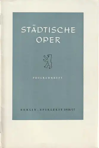Städtische Oper Berlin, Carl Ebert: Programmheft Gustav Albert Lortzing ZAR UND ZIMMERMANN 21. August 1956 Spielzeit 1956 / 57. 