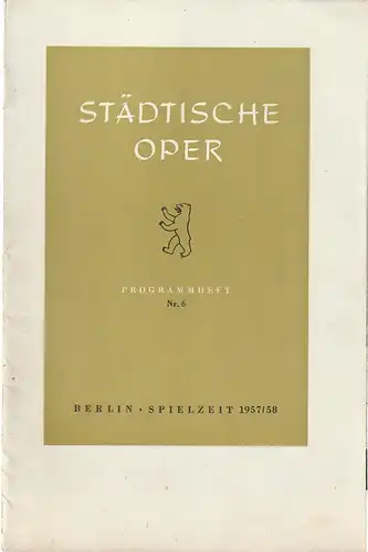 Städtische Oper Berlin, Carl Ebert, Horst Goerges, Wilhelm Reinking: Programmheft Hans Werner Henze KÖNIG HIRSCH Spielzeit 1957 / 58 Nr. 6. 