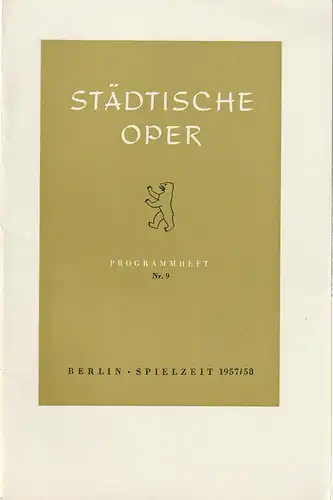 Städtische Oper Berlin, Carl Ebert, Horst Goerges, Wilhelm Reinking: Programmheft Wolfgang Amadeus Mozart COSI FAN TUTTE Spielzeit 1957 / 58 Nr. 9 -  5-fach signiert. 