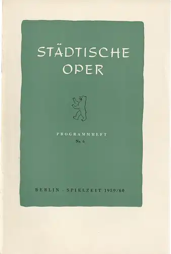 Städtische Oper Berlin, Carl Ebert, Horst Goerges, Wilhelm Reinking: Programmheft Giacomo Puccini TOSCA Spielzeit 1959 / 60 Nr. 6 - 2-fach signiert. 