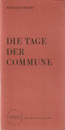 Berliner Ensemble, Helene Weigel, v. Appen: Programmheft Bertolt Brecht DIE TAGE DER COMMUNE Premiere 7. Oktober 1962. 