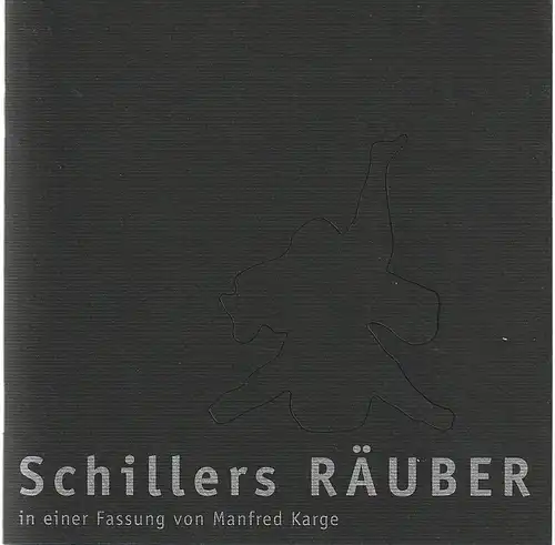 Theater Lindenhof, Alexander Frey, Dieter Klaß, Bernhrad Trebuth (Fotos): Programmheft SCHILLERS RÄUBER in einer Fassung von Manfred Karge Premiere 23. März 2000. 