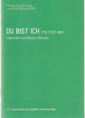 TPT Theater und Philharmonie Thüringen, Bühnen der Stadt Gera, Landestheater Altenburg, Kay Kuntze, Felix Eckerle, Stephan Walzl (Probenfotos): Programmheft Moises Simons DU BIST ICH...