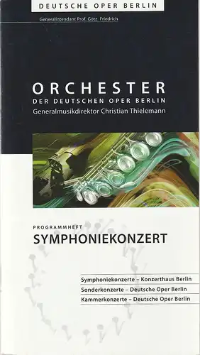 Deutsche Oper Berlin, Götz Friedrich, Christian Thielemann, Erhard Augustat, Britta Koch, u.a: Programmheft 2. SYMPHONIEKONZERT DES ORCHESTERS DER DEUTSCHEN OPER BERLIN 7. Oktober 1998 Spielzeit 1998 / 99. 