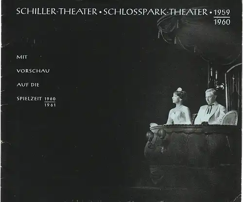 Schiller-Theater, Schlosspark-Theater Berlin, Boleslaw Barlog, Albert Bessler: Programmheft Schiller-Theater, Schlosspark-Theater Berlin 1959 / 1960 mit Vorschau auf die Spielzeit 1960 / 1961. 