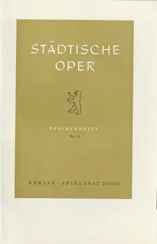 Städtische Oper Berlin, Carl Ebert, Horst Goerges, Wilhelm Reinking: Programmheft BALLETTABEND 18. Juni 1958 Spielzeit 1957 / 58 Heft 10. 