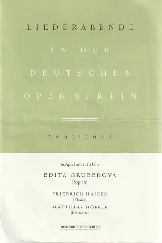 Deutsche Oper Berlin: Programmheft LIEDERABENDE IN DER DEUTSCHEN OPER BERLIN 19. April 2002 Spielzeit 2001 / 2002. 