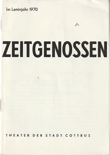 Theater der Stadt Cottbus, Ursula Fröhlich, Hans-Hermann Liebrecht: Programmheft Armin Stolper ZEITGENOSSEN Premiere 28. März 1970 Spielzeit 1969 / 70 Nr. 11. 