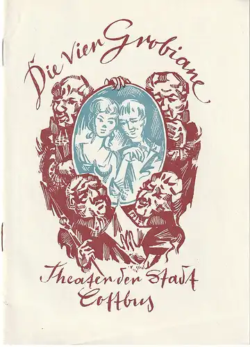 Theater der Stadt Cottbus, Ursula Fröhlich, Hans-Hermann Liebecht, Walter Böhm: Programmheft Ermanno Wolf Ferrari DIE VIER GROBIANE Premiere 6. Juni 1970 Spielzeit 1969 / 70  Heft 13. 