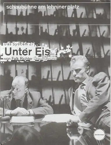 Schaubühne am Lehniner Platz, Jens Hillje, Arno Declair ( Fotos ), Heinrich Kreyenberg: Programmheft Uraufführung Falk Richter Das System 2 / UNTER EIS 15. April 2004. 