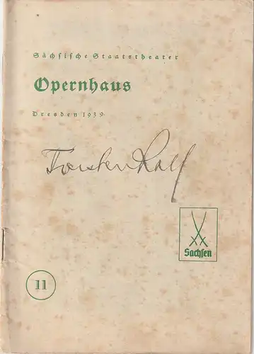 Verwaltung der Sächsischen Staatstheater, Opernhaus Dresden, Hans Strohbach: Programmheft Georges Bizet CARMEN 15. April 1939 Spielzeit 1938 / 39 signiert Torsten Ralf. 