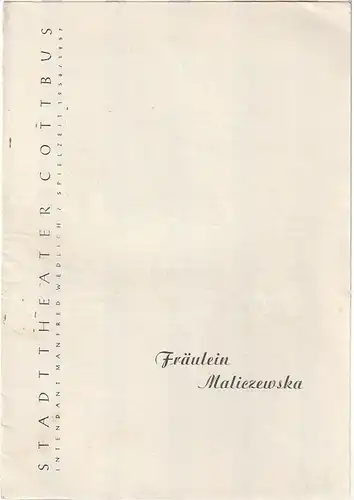 Intendanz des Stadttheaters Cottbus, Manfred Wedlich, R. Freiesleben, Walter Böhm: Programmheft Gabriela Zapolska FRÄULEIN MALICZEWSKA Spielzeit 1956 / 57 Heft 20. 