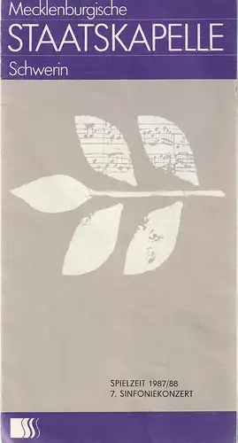 Mecklenburgisches Staatstheater Schwerin, Alfred Nikolaus,Fred Buttkewitz, Dieter Klett: Programmheft 7.  SINFONIEKONZERT 4. + 5. April 1988 Großes Haus Mecklenburgische Staatskapelle Schwerin Spielzeit 1987 / 88. 