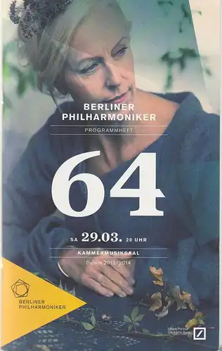 Berliner Philharmonie, Gerhard Forck, Markus Zint, Kirsten Peters, Sir Simon Rattle, Martin Hoffmann: Programmheft BERLINER PHILHARMONIKER 64 am 29.03.2014 Kammermusiksaal Saison 2013 / 2014. 