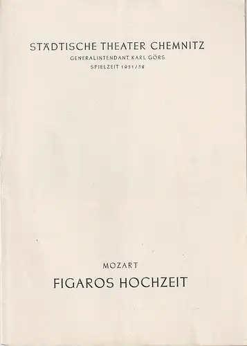 Städtische Theater Chemnitz, Karl Görs, Hans Müller: Programmheft Wolfgang Amadeus Mozart FIGAROS HOCHZEIT Spielzeit 1951 / 52. 