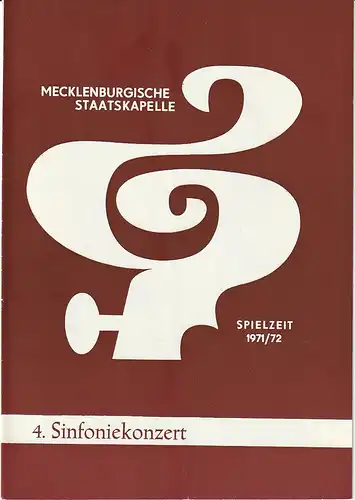 Mecklenburgische Staatstheater Schwerin, Rudi Kostka, Karl-Heinz Bückner: Programmheft MECKLENBURGISCHE STAATSKAPELLE  4. SINFONIEKONZERT 1. + 2. Februar 1972 Großes Haus Spielzeit 1971 / 72 Heft 8. 