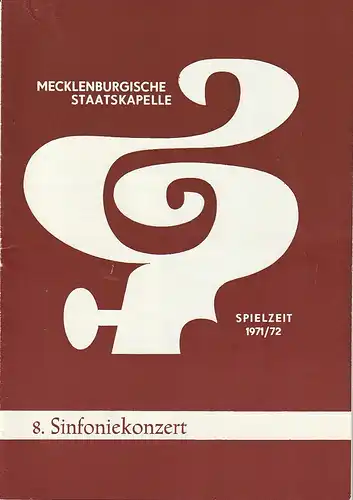 Mecklenburgische Staatstheater Schwerin, Rudi Kostka, Karl-Heinz Bückner: Programmheft MECKLENBURGISCHE STAATSKAPELLE  8. SINFONIEKONZERT 6. + 7. Juni 1972 Großes Haus Spielzeit 1971 / 72 Heft 12. 