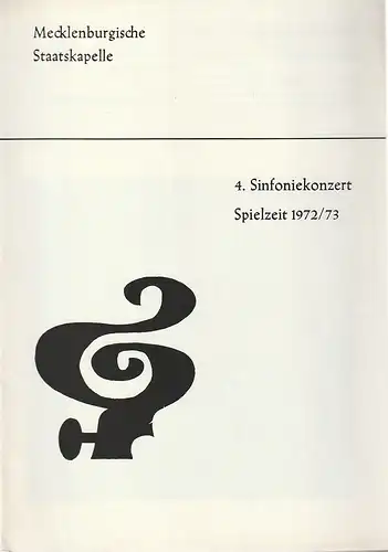 Mecklenburgische Staatstheater Schwerin, Rudi Kostka, Karl-Heinz Bückner: Programmheft MECKLENBURGISCHE STAATSKAPELLE  4. SINFONIEKONZERT 5. + 6. Dezember 1972 Großes Haus Spielzeit 1972 / 73 Heft 6. 