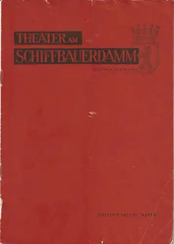 Theater am Schiffbauerdamm, Fritz Wisten, Heinrich Goertz, Roman Weyl, Willi Saeger: Programmheft Friedrich Schiller DIE VERSCHWÖRUNG DES FIESKO zu GENUA. 