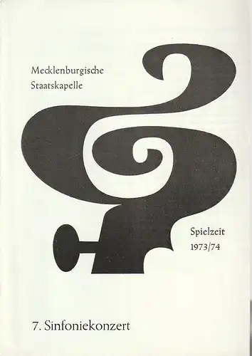 Mecklenburgische Staatstheater Schwerin, Rudi Kostka, Peter Kaiser: Programmheft MECKLENBURGISCHE STAATSKAPELLE  7. SINFONIEKONZERT 7. + 8. Mai 1974 Großes Haus Spielzeit 1973 / 74 Heft 9. 