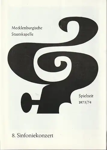 Mecklenburgische Staatstheater Schwerin, Rudi Kostka, Peter Kaiser: Programmheft MECKLENBURGISCHE STAATSKAPELLE  8. SINFONIEKONZERT 4. + 5. Juni 1974 Großes Haus Spielzeit 1973 / 74 Heft 10. 