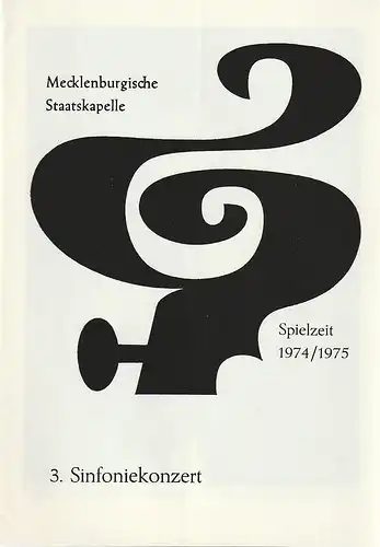 Mecklenburgische Staatstheater Schwerin, Rudi Kostka, Peter Kaiser: Programmheft MECKLENBURGISCHE STAATSKAPELLE  3. SINFONIEKONZERT 5. + 6. November 1974 Großes Haus Spielzeit 1974 / 75 Heft 6. 