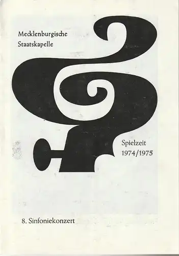 Mecklenburgische Staatstheater Schwerin, Rudi Kostka, Peter Kaiser: Programmheft MECKLENBURGISCHE STAATSKAPELLE  8. SINFONIEKONZERT 10. + 11. Juni 1975 Großes Haus Spielzeit 1974 / 75 Heft 15. 