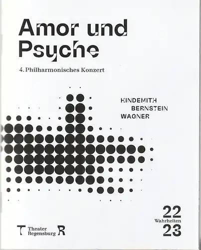 Theater Regensburg, Sebastian Ritschel, Pia-Rabea Vornholt: Programmheft AMOR UND PSYCHE 4. Philharmonisches Konzert 2. Februar 2023 Neuhaussaal. 