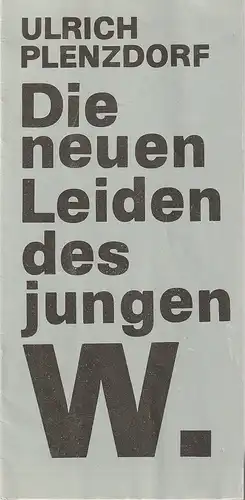 Theater der Stadt Cottbus, Johannes Steurich, Jutta Maria Winkler, Volkmar Weitze, Walter Böhm: Programmheft Ulrich Plenzdorf DIE NEUEN LEIDEN DES JUNGEN W. Premiere 27. März 1986 Spielzeit 1985 / 86 Nr. 8. 