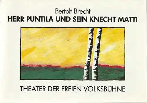 Theater der Freien Volksbühne, Kurt Hübner, Franz Wille: Programmheft Bertolt Brecht HERR PUNTILA UND SEIN KNECHT MATTI Premiere 31. Juli 1985. 