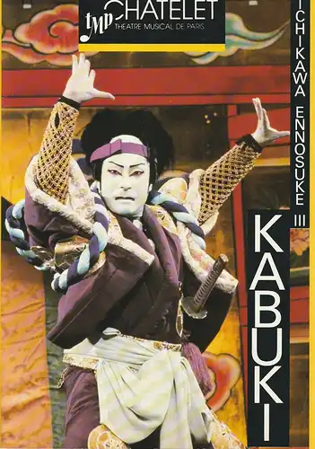 CHATELET Theatre Musical de Paris: Programmheft KABUKI Ichikawa Ennosuke III 14. - 29. Octobre 1987. 