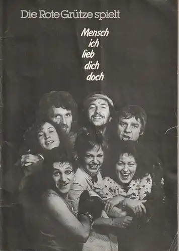Rote Grütze Berlin: Programmheft Die ROTE GRÜTZE spielt MENSCH ICH LIEB DICH DOCH Premiere 29. Februar 1980. 