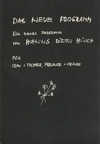 Hüsch / Schretzmeier / Kessler: Programmheft DAS NEUE PROGRAMM - Ein neues Programm von Hanns Dieter Hüsch für Frau + Tochter, Freunde + Feinde. 