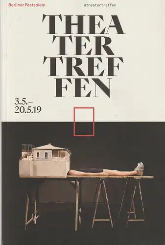 Berliner Festspiele: Programmheft THEATERTREFFEN BERLIN 3.5. - 20.5.19. 