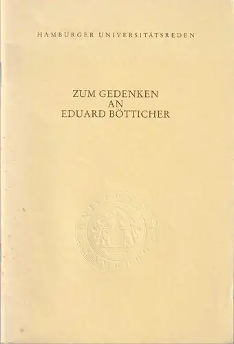 Pressestelle der Universität Hamburg, J. Lippert: ZUM GEDENKEN AN EDUARD BÖTTICHER ( 1899 - 1989 ). 
