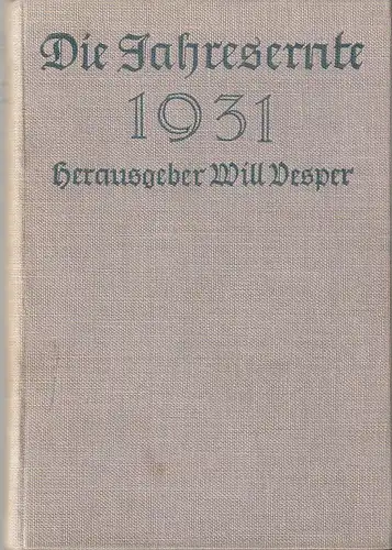 Will Vesper: DIE JAHRESERNTE 9. Jahrgang 1931. 