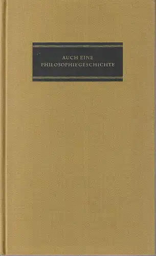 Wilhelm Weischedel: AUCH EINE PHILOSOPHIEGESCHICHTE. 