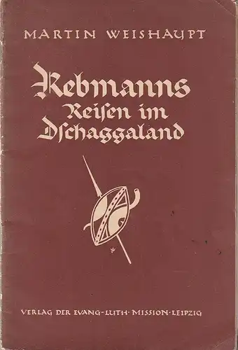 Martin Weishaupt: REBMANNS REISEN IM DSCHAGGALAND. 