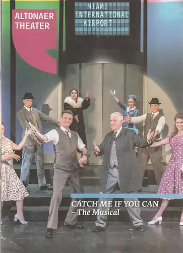 Altonaer Theater, Axel Schneider, Anke Kell, Sebastian Schneck, g2 Baraniak ( Probenfotos ): Programmheft CATCH ME IF YOU CAN - THE MUSICAL Premiere 14. Juli 2018. 