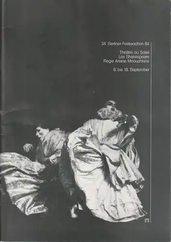 34. Berliner Festwochen 1984, Berliner Festspiele, Ulrich Eckhardt, Bernd Krüger, Francesca Spinazzi: Programmheft THEATRE DU SOLEIL - LES SHAKESPEARE 6. bis 18. September 1984. 