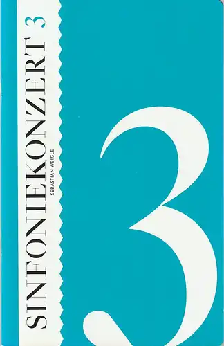 Komische Oper Berlin, Barrie Kosky, Pavel B. Jiracek: Programmheft SINFONIEKONZERT 3 SEBASTIAN WEIGLE 6. Dezember 2013 Spielzeit 2013 / 2014. 