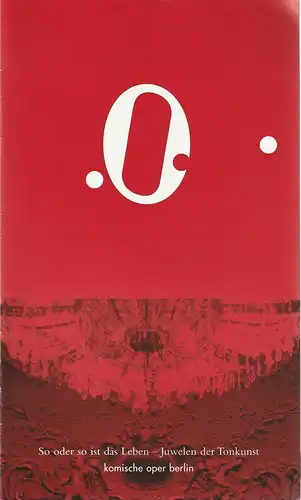 Komische Oper Berlin, Andreas Homoki, Kirill Petrenko, Malte Krasting: Programmheft SO ODER SO IST DAS LEBEN 16. Mai 2004. 