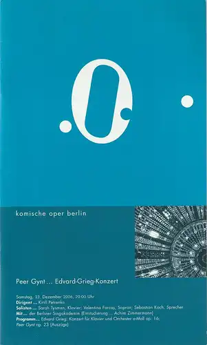 Komische Oper Berlin, Andreas Homoki, Kirill Petrenko, Ingo Gerlach, Katharina Ortmann, Cordula Reski, Hanka Biebl: Programmheft PEER GYNT  EDVARD-GRIEG-KONZERT 23. Dezember 2006. 