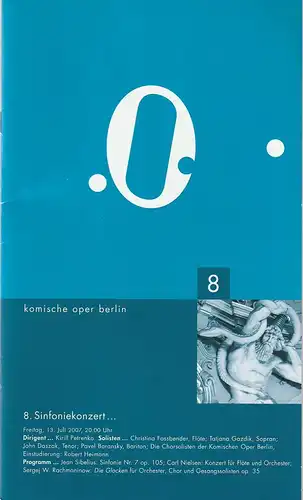 Komische Oper Berlin, Andreas Homoki, Kirill Petrenko, Werner Hintze, Hanka Biebl: Programmheft 8. SINFONIEKONZERT 13. Juli 2007. 