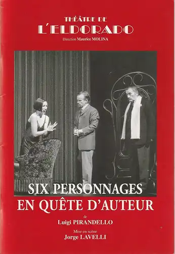 Theatre de L'Eldorado, Maurice Molina: Programmheft Luigi Pirandello SIX PERSONNAGES EN QUETE D'AUTEUR Premiere 24 Janvier 1998. 