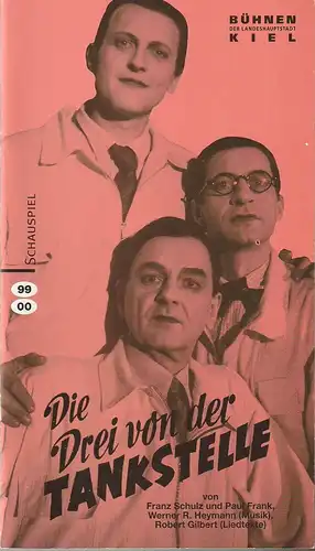 Bühnen der Landeshauptstadt Kiel, Raymund Richter, Jens Raschke: Programmheft DIE DREI VON DER TANKSTELLE Premiere 26. Februar 2000 Spielzeit 1999 / 2000. 