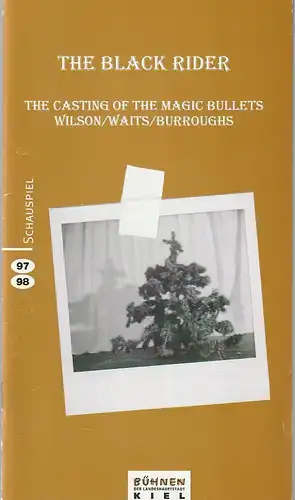 Bühnen der Landeshauptstadt Kiel, Raymund Richter, Nina Rogotzki, Eberhard Elmar Zick: Programmheft Wilson / Waits / Burroughs THE BLACK RIDER Premiere 6. Dezember 1997 Spielzeit 1997 / 98. 