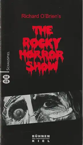 Bühnen der Landeshauptstadt Kiel, Eberhard E. Zick, Jens Raschke: Programmheft Richard O'Briens THE ROCKY HORROR SHOW Premiere 19. Oktober 2002 Spielzeit 2002 / 2003. 