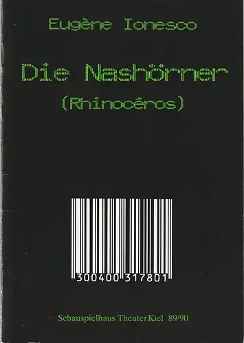 Theater Kiel, Bühnen der Landeshauptstadt Kiel, Dr. Volkmar Clauß, Jochen Krüger: Programmheft Eugene Ionesco DIE NASHÖRNER Premiere 14. Juni 1990 Spielzeit 1989 / 90. 